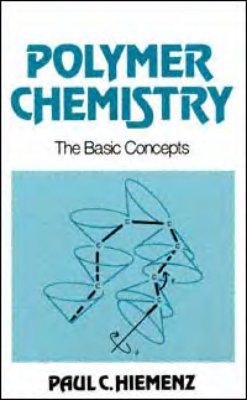 Hiemenz P.C. Polymer Chemistry The Basic Concepts