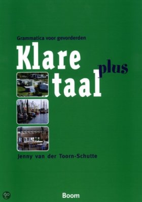 Toorn-Schutte Jenny van der. Klare taal plus. Учебник по грамматике голландского языка с упражнениями. Продвинутый уровень