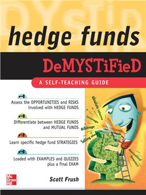 Frush S. Hedge Funds Demystified: A Self-Teaching Guide