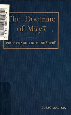 Prabhu Dutt Shastri. The doctrine of Maya