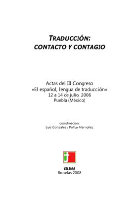 Actas III Congreso El espa?ol, lengua de traducci?n (12 a 14 de julio 2006, Puebla (M?xico))