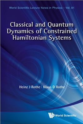 Rothe H.J., Rothe K.D. Classical and Quantum Dynamics of Constrained Hamiltonian Systems