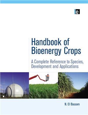 El Bassam N., Handbook of Bioenergy Crops: A Complete Reference to Species, Development and Applications