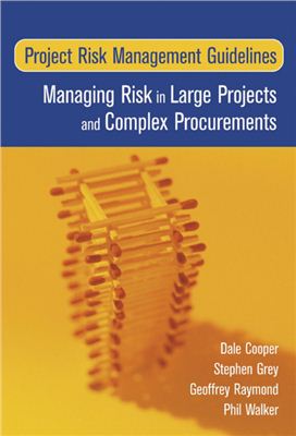 Cooper Dale F., Grey Stephen, Raymond Geoffrey and Phil Walker. Project Risk Management Guidelines
