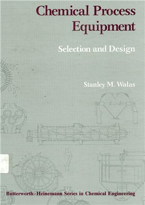 Stanley M. Walas, Chemical Process Equipment, Selection and Design