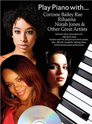 Farncomble Tom (ред.) Play Piano with Corinne Bailey Rae, Rihanna, Norah Jones and Other Great Artists