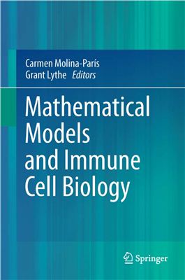 Molina-Par?s C., Lythe G. (editors) Mathematical Models and Immune Cell Biology