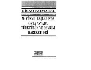 Komatsu Hisao. 20 Yüzyıl Başlarında Orta Asyada Türkçülük ve Devrim Hareketleri