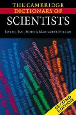 Millar D. et al. The Cambridge Dictionary of Scientists