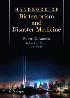 Antosia Robert E. Handbook of Bioterrorism and Disaster Medicine (Пособие по биотерроризму и медицине катастроф)