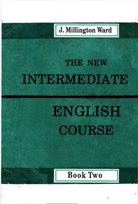 Ward J. Millington. The new Intermediate English Course. Book 2