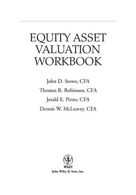Stowe John, Robinson Thomas, Jerald Pinto. Equity Asset Valuation Workbook (CFA Institute Investment Series)
