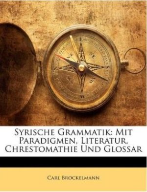Brockelmann Carl. Syrische Grammatik: Mit Paradigmen, Literatur, Chrestomathie Und Glossar / Грамматика сирийского языка