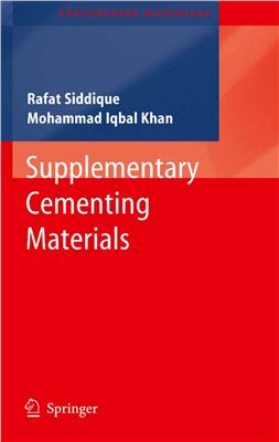 Siddique R., Khan M.I. Supplementary Cementing Materials (Engineering Materials)