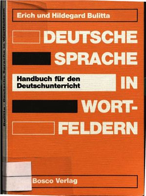 Bulitta Erich und Hildegard: Deutsche Sprache in Wortfeldern