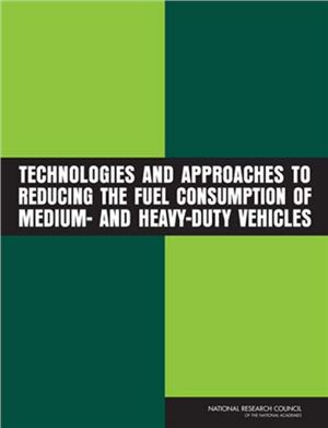 Committee to Assess Fuel Economy Technologies. Technologies and Approaches to Reducing the Fuel Consumption of Medium - and Heavy-Duty Vehicles