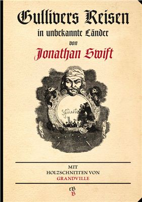 Swift Jonathan. Gullivers Reisen in unbekannte Länder