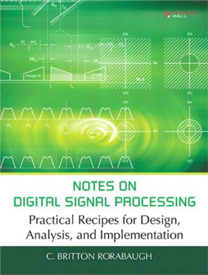 Rorabaugh B.C. Notes on Digital Signal Processing: Practical Recipes for Design, Analysis and Implementation