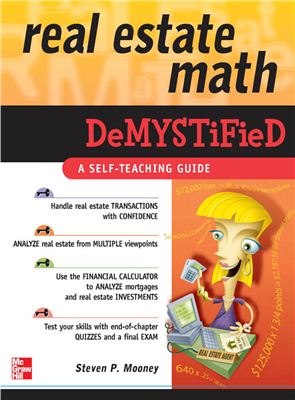 Mooney S.P. Real Estate Math Demystified: A Self-Teaching Guide