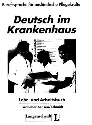 Firnhaber-Sensen U., Schmidt G. Deutsch im Krankenhaus: Lehr - und Arbeitsbuch