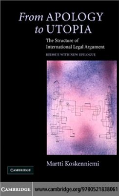 Koskenniemi Martti. From Apology to Utopia: The Structure of International Legal Argument
