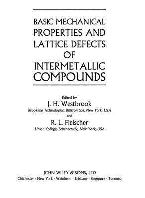 Westbrook J.H., Fleischer R.L (ed.) Basic mechanical properties and lattice defects of intermetallic compounds. Vol 2, №2