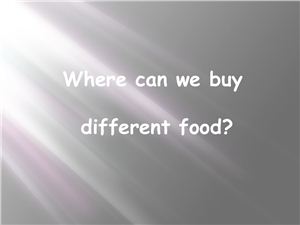 Where can we buy different food?