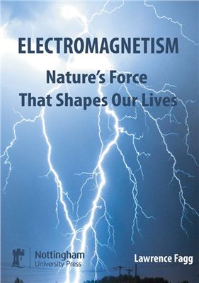 Fagg L. Electromagnetism: Nature's Force That Shapes Our Lives