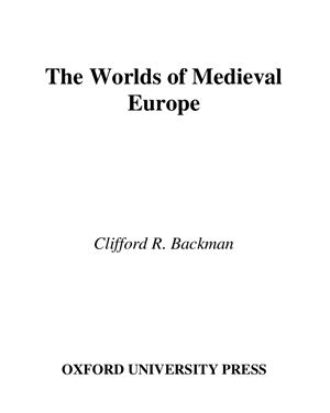 Backman Clifford R. The Worlds of Medieval Europe