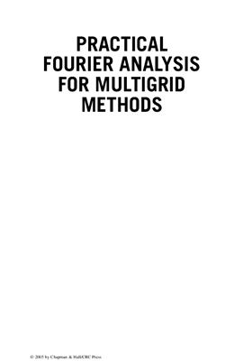 Wienands R. Practical Fourier Analysis for Multigrid Methods
