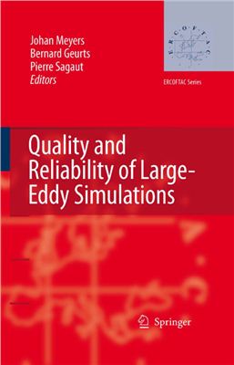 Meyers J., Geurts B., Sagaut P. Quality and Reliability of Large-Eddy Simulations