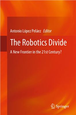 Pelaez A.L. (editor) The Robotics Divide. A New Frontier in the 21st Century?