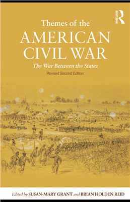 Grant Susan-Mary, Holden-Reid Brian. Themes of the American Civil War: The War Between the States