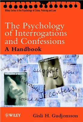 Gisli H. Gudjonsson The psychology of interrogations and confessions: a handbook