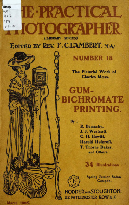 Lambert F.Ch. (ed.) The Practical Photographer 18. Gum-bichromate Printing