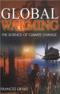 Drake F. Global Warming: The Science of Climate Change