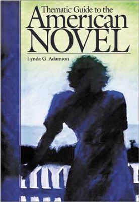 Adamson Lynda G. Thematic guide to the American novel