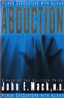 Mack John Edward. Abduction. Human Encounters with Aliens. Hard-Back Edition