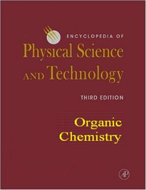 Meyers R.A. (ed.) Encyclopedia of Physical Science and Technology, 3rd Edition, 18 volume set. Organic chemistry