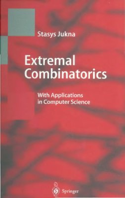 Jukna S. Extremal Combinatorics. With Applications in Computer Science