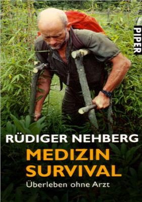 Nehberg Rüdiger. Medizin-Survival. Überleben ohne Arzt