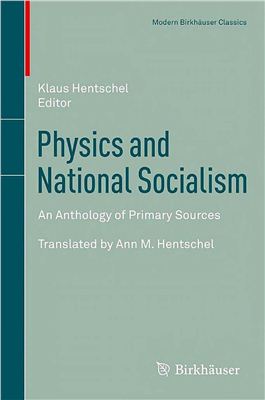 Hentschel Klaus (ed.). Physics and National Socialism: An Anthology of Primary Sources