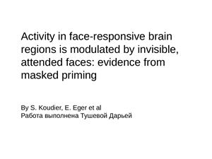 Activity in face-responsive brain regions is modulated by invisible, attended faces: evidence from masked priming