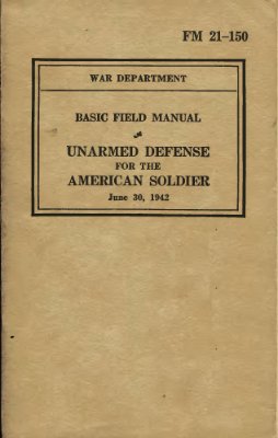 FM 21-150. Unarmed Defense for the American Soldier