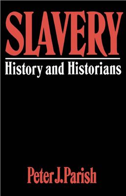 Parish P.J. Slavery: History and Historians