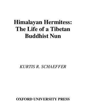 Schaeffer K.R. Himalayan Hermitess. The Life of a Tibetan Buddhist Nun