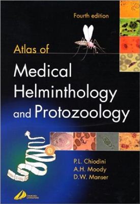 Chiodini Peter L., Moody Anthony H., Manser David W. Atlas of Medical Helminthology and Protozoology