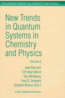Maruani J., Minot C. (ed.) New Trends in Quantum Systems in Chemistry and Physics. Volume 2. Advanced Problems and Complex Systems