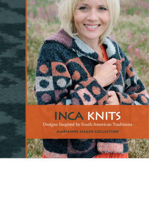 Isager M. Inca Knits: Designs Inspired by South American Traditions