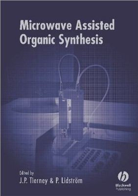 Tierney Jason P., Lidstr?m Pelle (ed.) Microwave Assisted Organic Synthesis